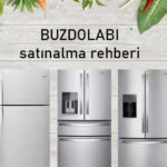buzdolabi satinalma rehberi